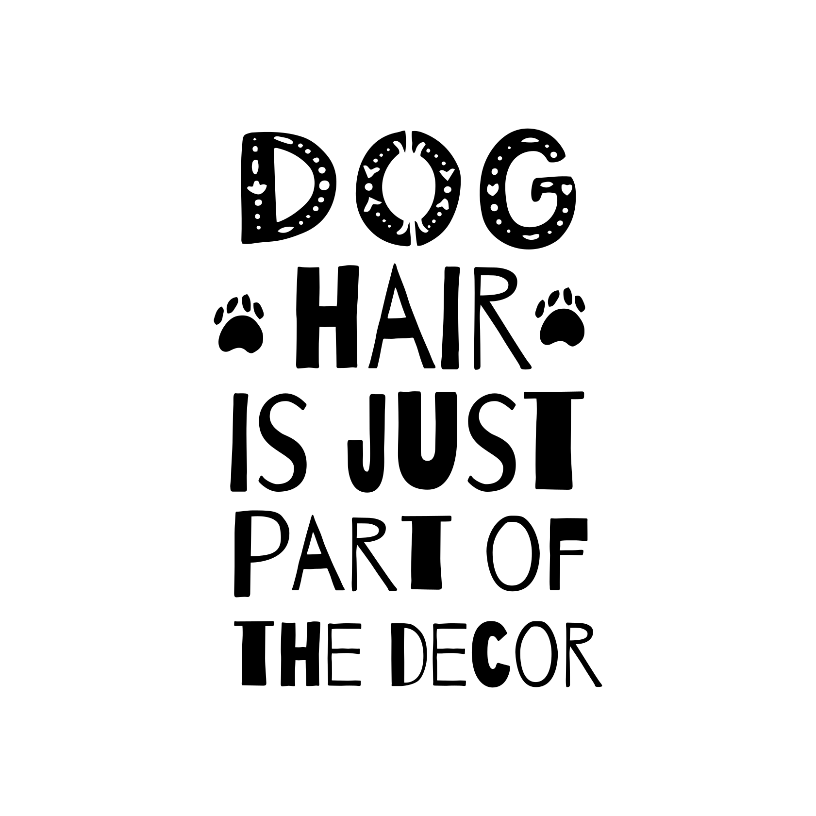 Quote rug dog hair adds to the charm - TenStickers